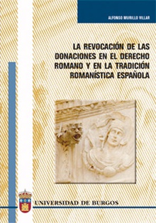 La revocación de las donaciones en el derecho romano y en la tradición romanística española