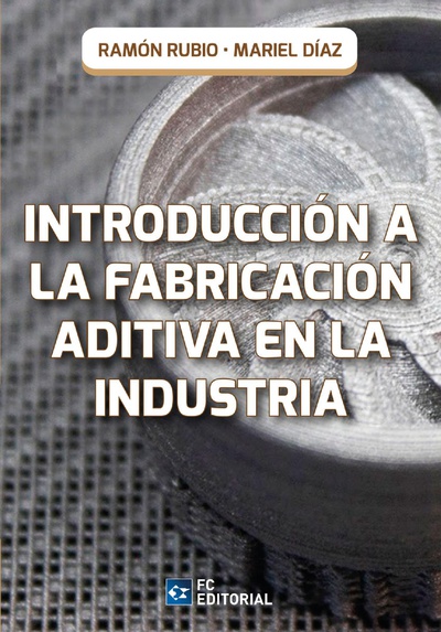 Introducción a la Fabricación Aditiva en la Industria