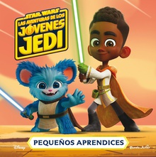 Star Wars. Las aventuras de los jóvenes Jedi. Pequeños aprendices