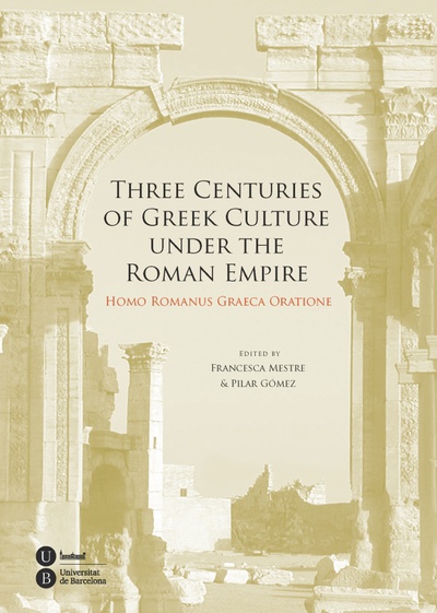 Three Centuries of Greek Culture under the Roman Empire