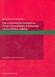 Las Competencias Normativas de las Comunidades Autónomas en los Tributos Cedidos