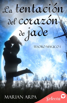 La tentación del corazón de jade (Tesoro mágico 1)