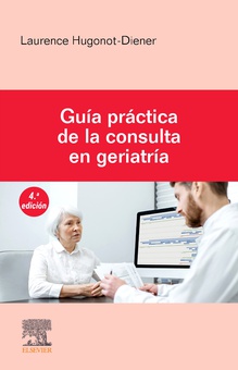 Guía práctica de la consulta en geriatría, 4.ª Edición