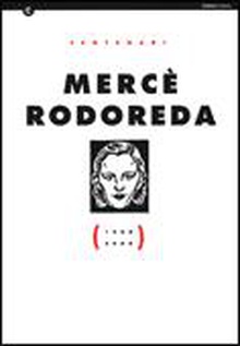 Mercè Rodoreda (1908 - 2008)