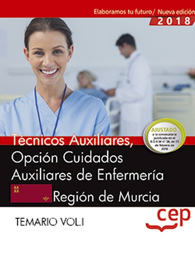 Técnicos Auxiliares, Opción Cuidados Auxiliares de Enfermería de la Región de Murcia. Temario Vol.I