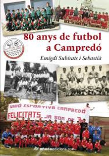 80 anys de futbol a Campredó