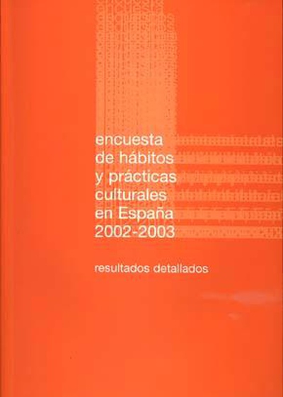 Encuesta de hábitos y prácticas culturales en España 2002-2003. Resultados detallados