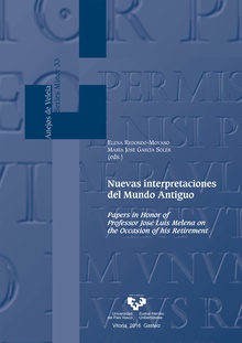Nuevas interpretaciones del Mundo Antiguo. Papers in honor of professor José Luis Melena on the occasion of his retirement