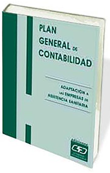 Plan general de contabilidad. Adaptación a las empresas de asistencia sanitaria