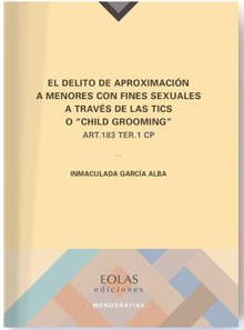 El delito de aproximación a menores con fines sexuales a través de las TICS o "Child Grooming"