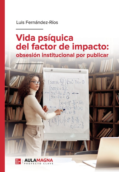 Vida psíquica del factor de impacto: obsesión institucional por publicar