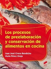 Los procesos de preelaboración y conservación de alimentos en cocina