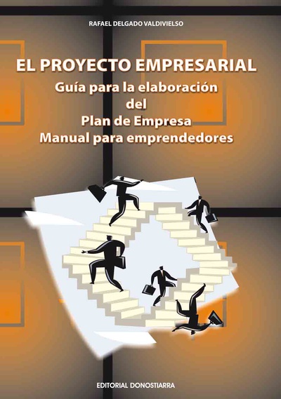 El proyecto empresarial. Guía para la elaboración del plan de empresa.