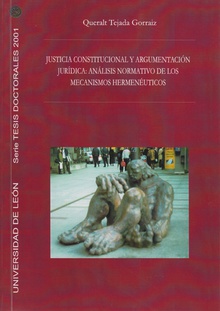 Justicia Constitucional y Argumentación Jurídica: Análisis normativo de los mecanismos hermenéuticos