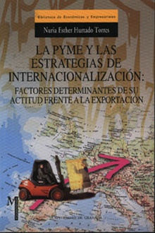 La pyme y las estrategias de internacionalización: factores determinantes de su actitud frente a la exportación