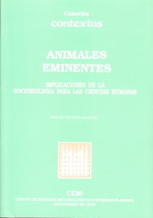 Animales eminentes: Implicaciones de la sociobiología para las Ciencias Humanas
