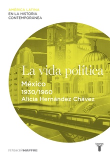 La vida política. México (1930-1960)