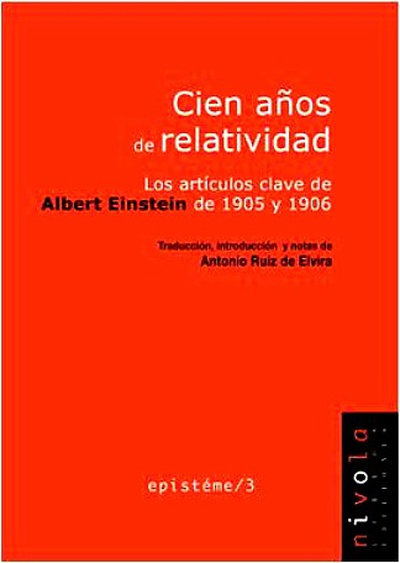 Cien años de relatividad. Los artículos clave de Albert Einstein de 1905 y 1906