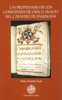 Las propiedades de los conventos de Jaén a través del Catastro de Ensenada