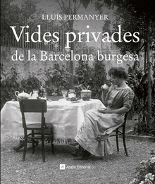 Vides privades de la Barcelona burgesa