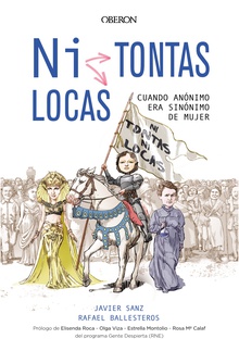 ¿Ni tontas, ni locas?