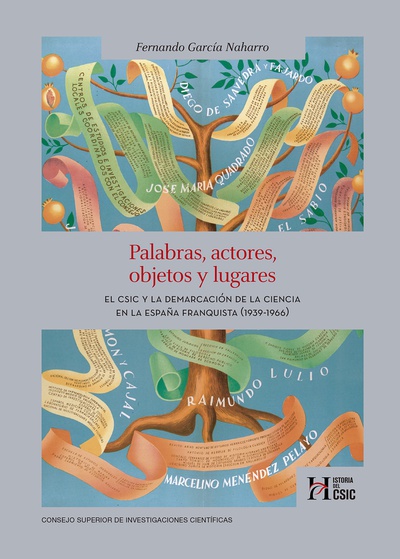 Palabras, actores, objetos y lugares : el CSIC y la demarcación de la ciencia en la España franquista (1939-1966)