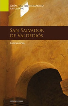 Guía de Arte Prerrománico asturiano. San Salvador de Valdediós