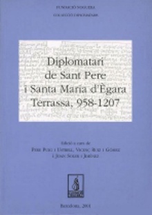 Diplomatari de Sant Pere i Santa Maria d'Ègara. Terrassa, 958-1207