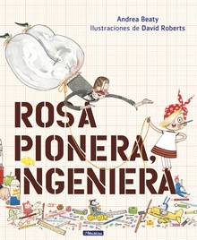 Rosa Pionera, ingeniera (Los Preguntones)