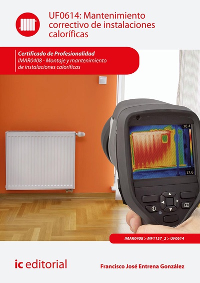 Mantenimiento correctivo de instalaciones caloríficas. IMAR0408 - Montaje y mantenimiento de instalaciones caloríficas