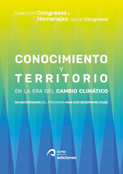 Conocimiento y territorio en la era del cambio climático: 50 Aniversario del Programa Man And Biosph