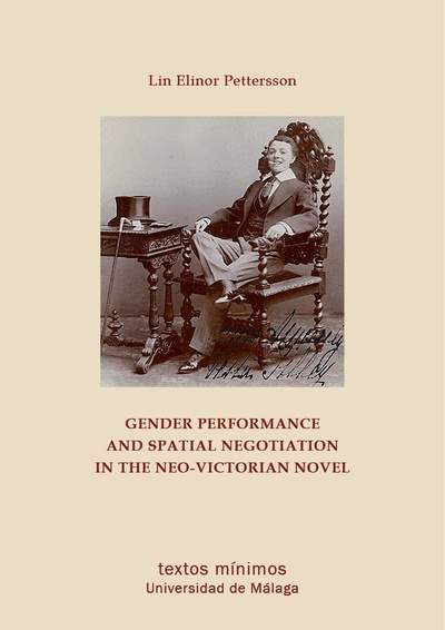 Gender Performance and Spatial Negotiation in the Neo-Victorian Novel