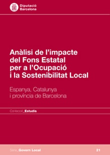 Anàlisi de l'impacte del Fons Estatal per a l'Ocupació i la Sostenibilitat Local: Espanya, Catalunya i província de Barcelona