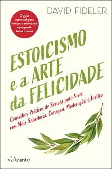 Estoicismo e a Arte da Felicidade