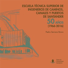 Escuela Técnica Superior de Ingenieros de Caminos, Canales y Puertos de Santander: 50 años (1966-2016)