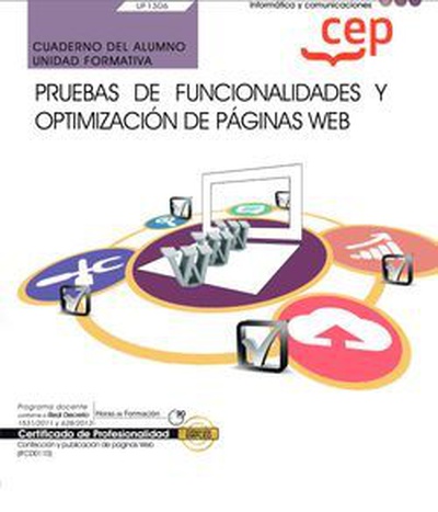 Cuaderno del alumno. Pruebas de funcionalidades y optimización de páginas web (UF1306). Certificados de profesionalidad. Confección y publicación de páginas web (IFCD0110)