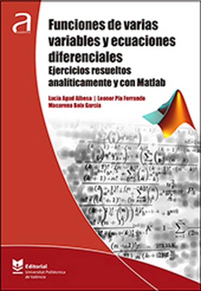 Funciones de varias variables y ecuaciones diferenciales. Ejercicios resueltos analíticamente y con Matlab