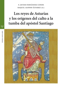 Los reyes de Asturias y los orígenes del culto a la tumba del apóstol Santiago