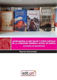 Javier Marías, el Best Seller y Otros Capitales de la Literatura Española Actual en Europa