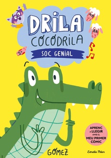 Drila Cocodrila 2. Soc genial. Aprenc a llegir