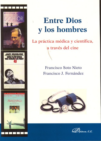 Entre Dios y los hombres. La práctica médica y científica, a través del cine.