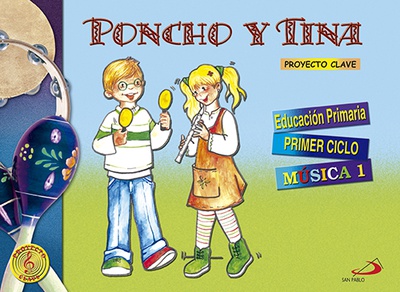 Poncho y Tina 1. Proyecto Clave. Música 1