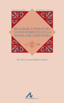 Realidad, literatura y conocimiento en la novela de Cervantes