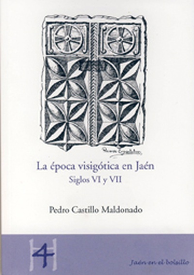 La época visigótica en Jaén. Siglos VI y VII