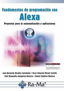 Fundamentos de programación con alexa. Proyectos para la automatización y aplicaciones