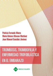 TROMBOSIS, TROMBOFILIA Y ENFERMEDAD TROFOBLASTICA EN EL EMBARAZO