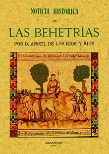 Noticia histórica de las behetrías, primitivas libertades castellanas