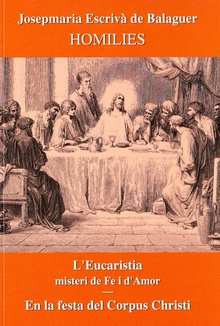 Homilies: l'Eucaristia, misteri de Fe i d'Amor