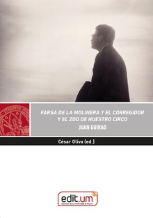 Farsa de la Molinera y el Corregidor; y el Zoo de Nuestro Circo. Juan Guirao