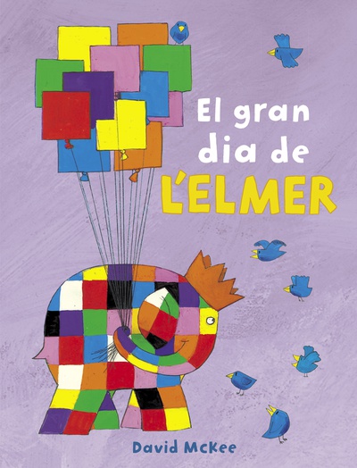 El gran dia de l'Elmer (L'Elmer. Mans petitones)